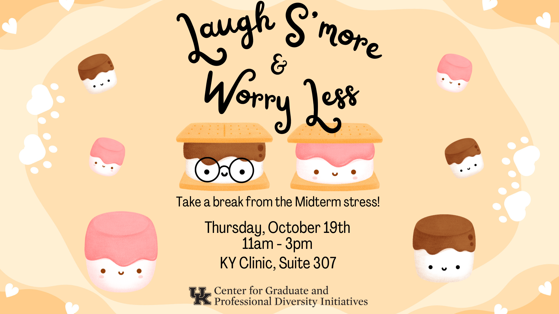 Laugh S’more & Worry Less. Take a break from the midterm stress! Thursday, October 19th. 11am-3pm. KY Clinic, Suite 307