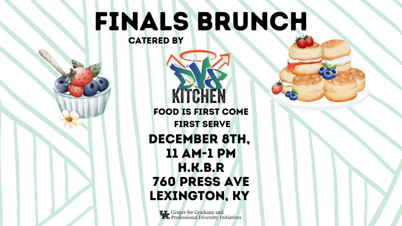 Finals brunch. December 8th,  11 am-1 pm H.K.B.R 760 Press Ave Lexington, ky 