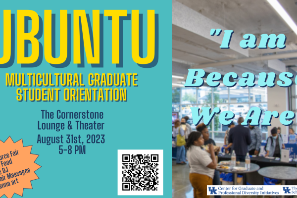 Ubuntu multicultural graduate student orientation. Hosted at the cornerstone lounge and theater on August 31st from 5pm to 8pm. 