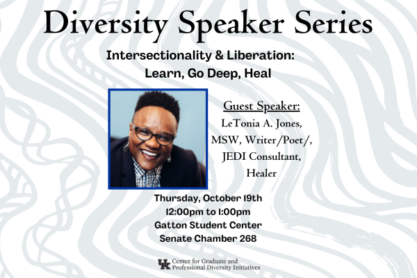 Diversity speaker series. LeTonia Jones. October 19th, 12-1 Gatton Student center Senate chamber 268